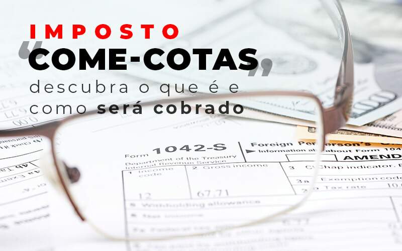 Imposto Come Cotas Dscubra O Que E E Como Sera Cobrado Blog - Contabilidade Em Goiás | Contec Gestão Contábil E Empresarial