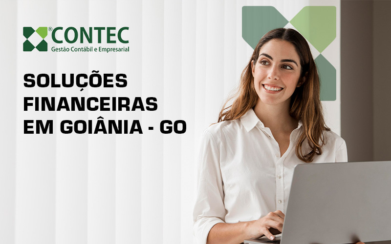 Soluções Financeiras Em Goiânia - GO - Contabilidade Em Goiás | Contec Gestão Contábil E Empresarial